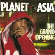 The lyrics INTRO of PLANET ASIA is also present in the album The grand opening (2004)