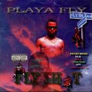 The lyrics FLY SHIT of PLAYA FLY is also present in the album Fly shit (1996)