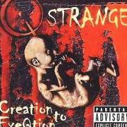 The lyrics . SICK SHIT of Q-STRANGE is also present in the album Creation to exeqtion (2001)