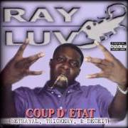 The lyrics WOULD U DIE 4 ME of RAY LUV is also present in the album Coup d'etat (1999)