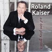 The lyrics WEIL DU IN MIR GESPEICHERT BIST of ROLAND KAISER is also present in the album Auf den kopf gestellt (2016)