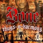 The lyrics T.H.U.G.S. of BONE THUGS-N-HARMONY is also present in the album T.H.U.G.S. (2007)