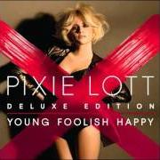 The lyrics PAPER PLANES of PIXIE LOTT is also present in the album Young foolish happy