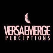 The lyrics CONSIDER THE SEA of VERSAEMERGE is also present in the album Perceptions - ep (2008)
