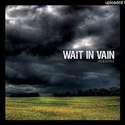 The lyrics A BLIND EYE of WAIT IN VAIN is also present in the album Seasons (2008)