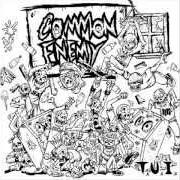 The lyrics DRUNK FUCK of COMMON ENEMY is also present in the album T.U.I. (2006)