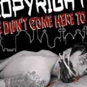 The lyrics GO NOW of THE COPYRIGHTS  is also present in the album We didn't come here to die (2003)