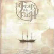 The lyrics LIVE LOVE DIE of IN FEAR AND FAITH is also present in the album Your world on fire (2009)