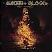 The lyrics KISS THE LIPS OF YOUR BETRAYER of INKED IN BLOOD is also present in the album Lay waste the poets (2005)