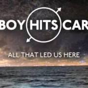 The lyrics DAREGVEDA of BOY HITS CAR is also present in the album All that led us here (2014)
