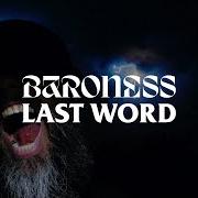 The lyrics LAST WORD of BARONESS is also present in the album Stone (2023)