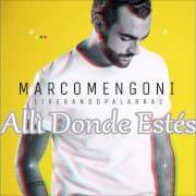 The lyrics A UN SEGUNDO DE TU PIEL of MARCO MENGONI is also present in the album Liberando palabras (2016)