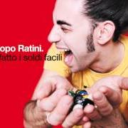 The lyrics CHIEDIMI of JACOPO RATINI is also present in the album Ho fatto i soldi facili (2010)