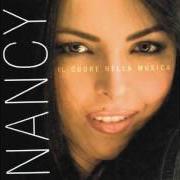The lyrics ME FACCIO BELLA of NANCY is also present in the album Il cuore nella musica (2009)