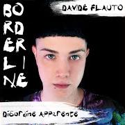 The lyrics NON TE L'HO DETTO MAI (QUELLO CHE SEI) of DAVIDE FLAUTO is also present in the album Borderline disordine apparente (2018)
