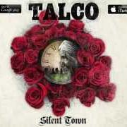 The lyrics NEL VARIETA of TALCO is also present in the album Silent town (2015)