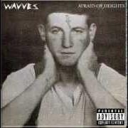 The lyrics LUNGE FORWARD of WAVVES is also present in the album Afraid of heights (2013)