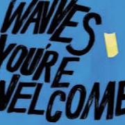 The lyrics YOU'RE WELCOME of WAVVES is also present in the album You're welcome (2017)