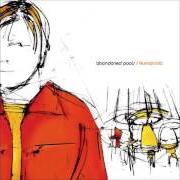 The lyrics THE REMEDY of ABANDONED POOLS is also present in the album Humanistic (2001)