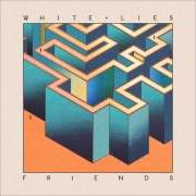 The lyrics SWING of WHITE LIES is also present in the album Friends (2016)