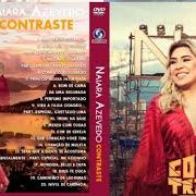 The lyrics NÍVEL DE CARÊNCIA of NAIARA AZEVEDO is also present in the album Contraste (ao vivo) (2017)