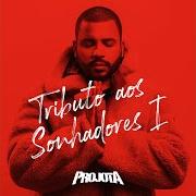 The lyrics SEI LÁ of PROJOTA is also present in the album Tributo aos sonhadores i (2019)
