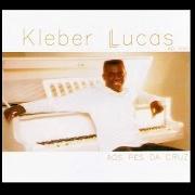 The lyrics LIBERTO PELO AMOR of KLEBER LUCAS is also present in the album Aos pés da cruz (2011)