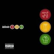 The lyrics EVERYTIME I LOOK FOR YOU of BLINK-182 is also present in the album Take off your pants and jacket (2001)