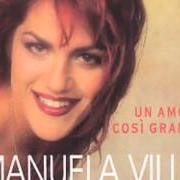 The lyrics FUMO NEGLI OCCHI of MANUELA VILLA is also present in the album Un amore così grande (1999)