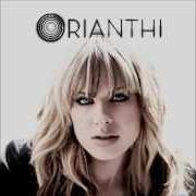 The lyrics ANYBODY ELSE of ORIANTHI is also present in the album Violet journey (2007)
