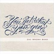 The lyrics WHISKEY'S GONE of ZAC BROWN BAND is also present in the album You get what you give (2010)