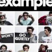 The lyrics WON'T GO QUIETLY of EXAMPLE is also present in the album Won't go quietly (2010)