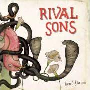 The lyrics ALL THE WAY of RIVAL SONS is also present in the album Head down (2012)