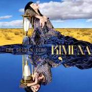 The lyrics CAROLINA of KIMBRA is also present in the album The golden echo (2014)