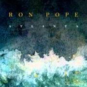 The lyrics ONE GRAIN OF SAND of RON POPE is also present in the album Atlanta (2012)