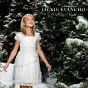 The lyrics AVE MARIA of JACKIE EVANCHO is also present in the album O holy night (2010)