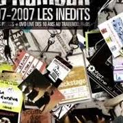 The lyrics OUTRO of LA RUMEUR is also present in the album 1997 - 2007: les inédits (2007)
