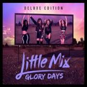 The lyrics PRIVATE SHOW of LITTLE MIX is also present in the album Glory days (2016)