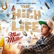 The lyrics I'M READY of MAC MILLER is also present in the album The high life (2009)