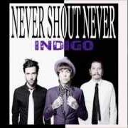 The lyrics HAZEL EYEZ of NEVER SHOUT NEVER is also present in the album Indigo (2013)