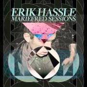 The lyrics ARROWS of ERIK HASSLE is also present in the album Mariefred sessions (2011)