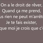 The lyrics AU DELÀ... of TAL is also present in the album Le droit de rêver (2011)