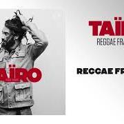 The lyrics REGGAE FRANÇAIS of TAIRO is also present in the album Reggae français (2016)