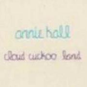 The lyrics GONE FOR GOOD of ANNIE HALL is also present in the album Cloud cuckoo land (2007)