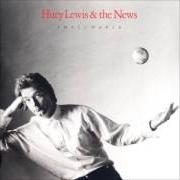 The lyrics GIVE ME THE KEYS (AND I'LL DRIVE YOU CRAZY) of HUEY LEWIS AND THE NEWS is also present in the album Small world (1988)