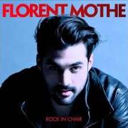 The lyrics ARRÊTE of FLORENT MOTHE is also present in the album Rock in chair (2013)