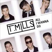The lyrics GO FOR IT ALL of T. MILLS is also present in the album All i wanna do (2014)