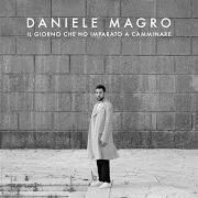 The lyrics LE PERSONE SERIE of DANIELE MAGRO is also present in the album Il giorno che ho imparato a camminare (2019)