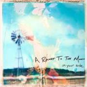 The lyrics BABY BLUE EYES of A ROCKET TO THE MOON is also present in the album On your side (2009)
