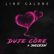 The lyrics TUTT'' E TRE of LINO CALONE is also present in the album Ascolta la mia anima (2012)